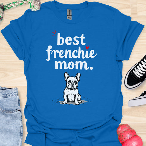 Best frenchie mom ever - V8 - Exclamation T-Shirt